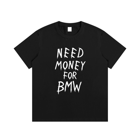 Need Money For BMW T-shirt