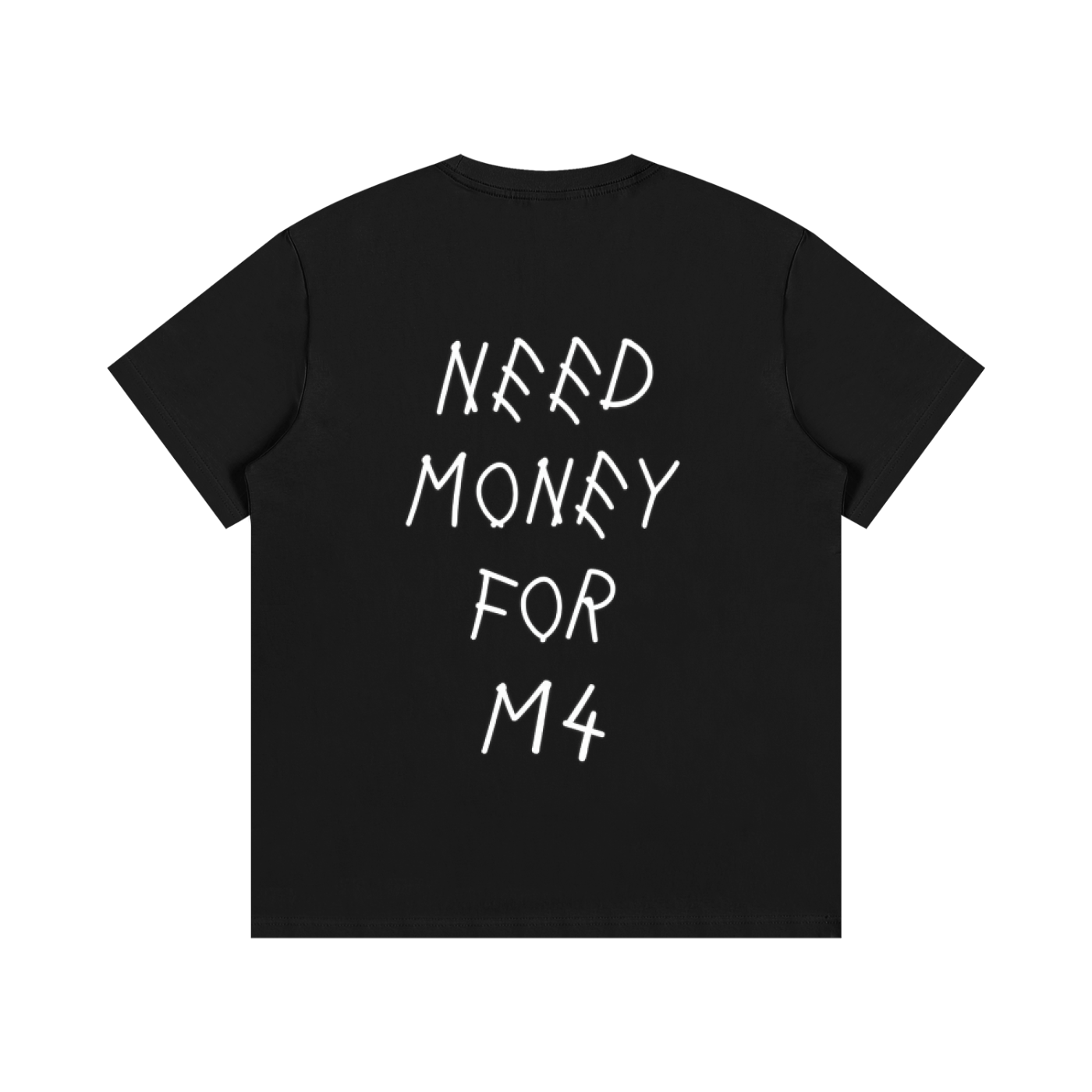Need Money For M4 T-Shirt
